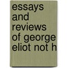 Essays And Reviews Of George Eliot Not H door George Eliott