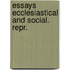 Essays Ecclesiastical And Social. Repr.