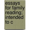 Essays For Family Reading; Intended To C by Uk University Of Toronto University Of Toronto University Of Toronto) Graham Professor James (Middlesex University