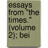 Essays From "The Times." (Volume 2); Bei