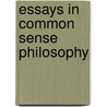 Essays In Common Sense Philosophy by Cyril Edwin Mitchinson Joad