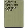 Essays In History And Biography; Includi by Sir John Skelton