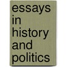 Essays In History And Politics door Joseph Robertson