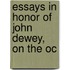 Essays In Honor Of John Dewey, On The Oc