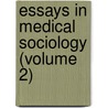 Essays In Medical Sociology (Volume 2) door Elizabeth Blackwell