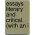 Essays Literary And Critical. (With An I