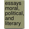Essays Moral, Political, And Literary door Thomas Hill Green