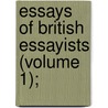 Essays Of British Essayists (Volume 1); door General Books