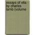Essays Of Elia - By Charles Lamb (Volume