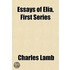 Essays Of Elia, First Series