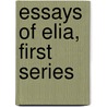 Essays Of Elia, First Series by Charles Lamb