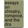 Essays On Chivalry, Romance, And The Dra door Sir Walter Scott