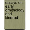 Essays On Early Ornithology And Kindred by James R. McClymont