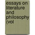Essays On Literature And Philosophy (Vol