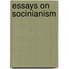 Essays On Socinianism door Joseph Cottle