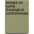 Essays On Some Theological Controversies