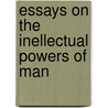 Essays On The Inellectual Powers Of Man door Thomas Reid