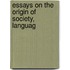 Essays On The Origin Of Society, Languag