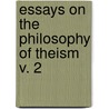 Essays On The Philosophy Of Theism  V. 2 door William George Ward