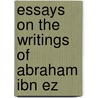 Essays On The Writings Of Abraham Ibn Ez door Friedl�Nder