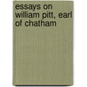 Essays On William Pitt, Earl Of Chatham door Thomas Babington Macaulay Macaulay