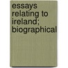 Essays Relating To Ireland; Biographical door Caesar Litton Falkiner