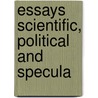 Essays Scientific, Political And Specula door Herbert Spencer