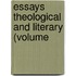 Essays Theological And Literary (Volume