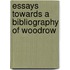 Essays Towards A Bibliography Of Woodrow