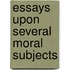 Essays Upon Several Moral Subjects