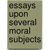 Essays Upon Several Moral Subjects by Sir George Mackenzie