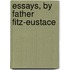 Essays, By Father Fitz-Eustace