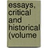 Essays, Critical And Historical (Volume