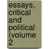 Essays, Critical And Political (Volume 2