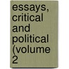Essays, Critical And Political (Volume 2 door George F. Browne