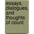 Essays, Dialogues, And Thoughts Of Count