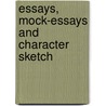 Essays, Mock-Essays And Character Sketch by Lionel A. Tollemache