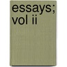 Essays; Vol Ii door Ralph Waldo Emerson