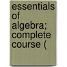Essentials Of Algebra; Complete Course ( by Thomas T. Stone