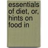 Essentials Of Diet, Or, Hints On Food In by Edward Harris Ruddock