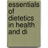 Essentials Of Dietetics In Health And Di