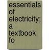 Essentials Of Electricity; A Textbook Fo door Timbie