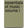 Essentials Of Music - Volume I by Emil Liebling