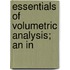 Essentials Of Volumetric Analysis; An In