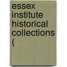 Essex Institute Historical Collections ( door Essex Institute
