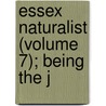 Essex Naturalist (Volume 7); Being The J door Essex Field Club