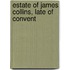 Estate Of James Collins, Late Of Convent