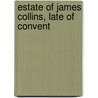 Estate Of James Collins, Late Of Convent door James Collins