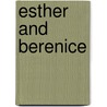 Esther And Berenice door John Masefield