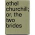 Ethel Churchill; Or, The Two Brides